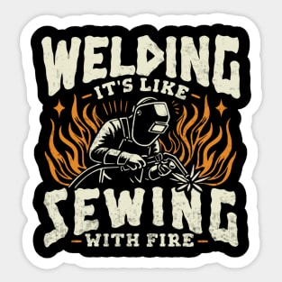 Welding Its Like Sewing With Fire Funny Welder Sticker